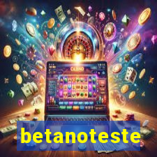 betanoteste