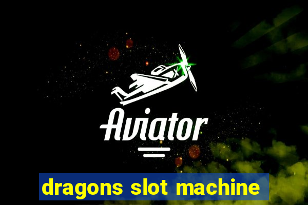 dragons slot machine