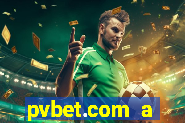 pvbet.com a plataforma de jogos de cassino