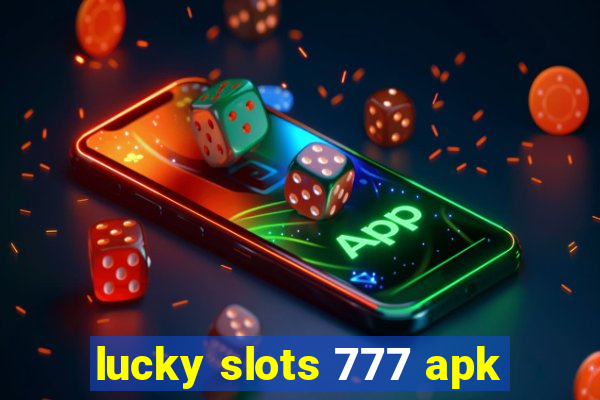 lucky slots 777 apk