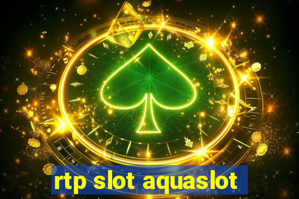 rtp slot aquaslot