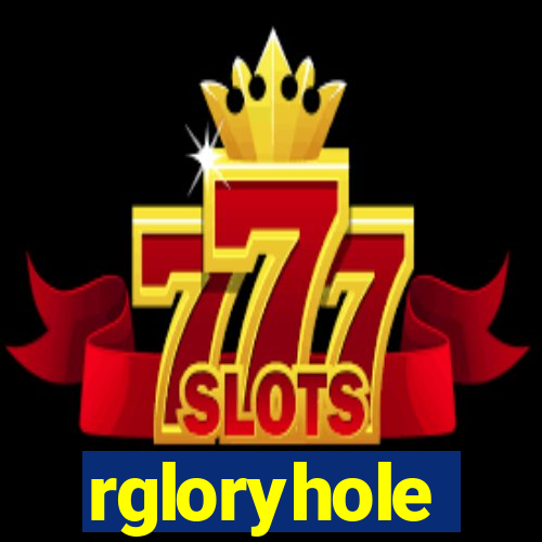 rgloryhole