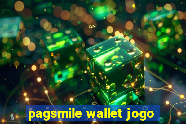 pagsmile wallet jogo