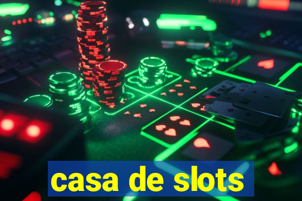 casa de slots