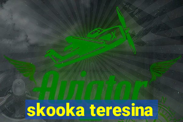 skooka teresina