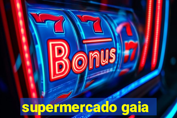 supermercado gaia