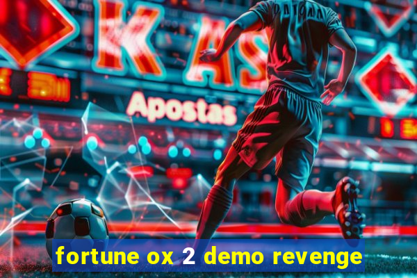 fortune ox 2 demo revenge