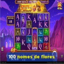 100 nomes de flores