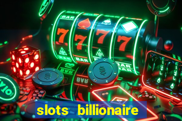 slots billionaire gcash 777