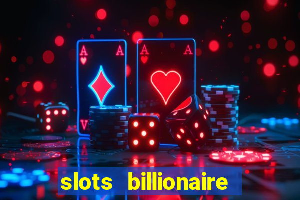 slots billionaire gcash 777