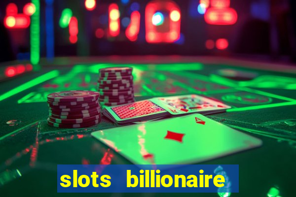 slots billionaire gcash 777