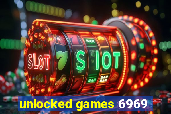 unlocked games 6969