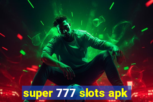 super 777 slots apk