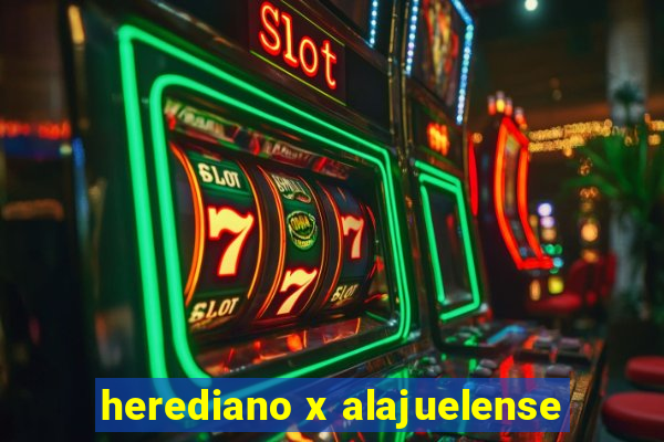 herediano x alajuelense