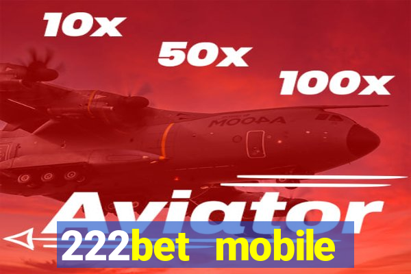 222bet mobile casino games singapore