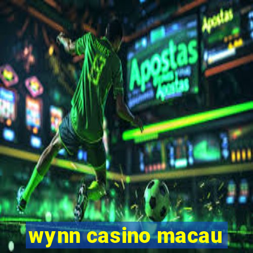 wynn casino macau