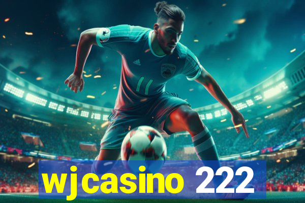 wjcasino 222