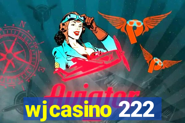 wjcasino 222