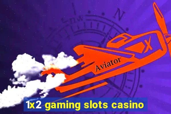 1x2 gaming slots casino