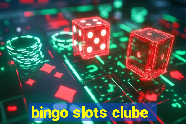 bingo slots clube