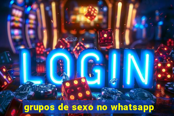 grupos de sexo no whatsapp