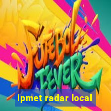 ipmet radar local