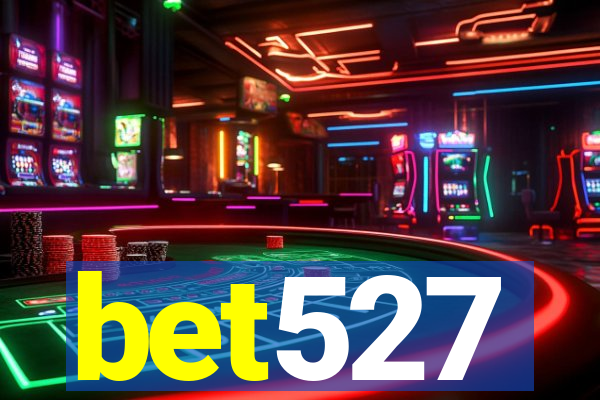 bet527