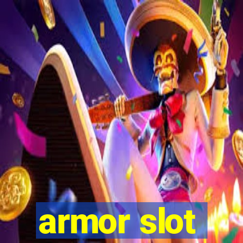 armor slot