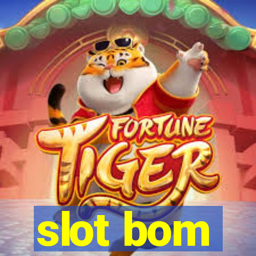 slot bom