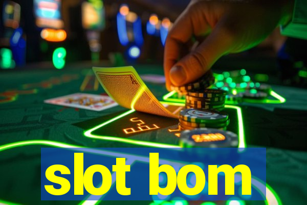 slot bom