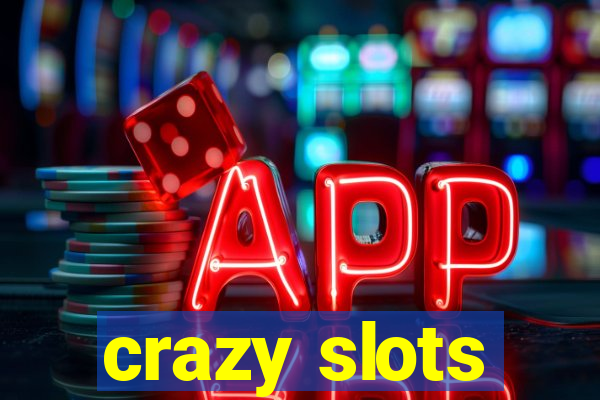 crazy slots