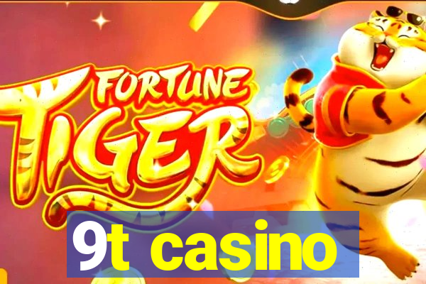 9t casino