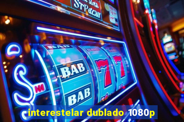 interestelar dublado 1080p