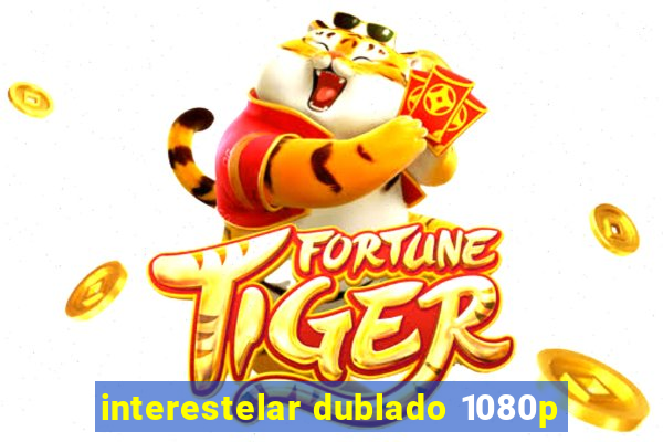 interestelar dublado 1080p