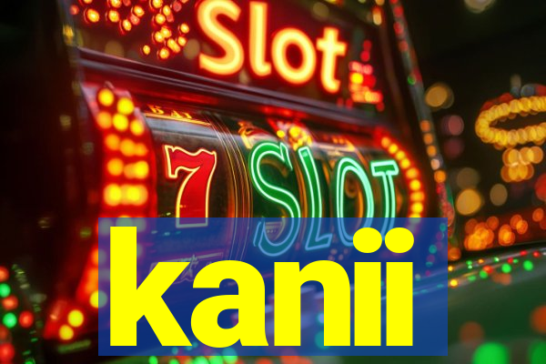 kanii