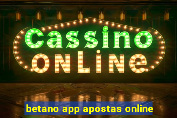 betano app apostas online