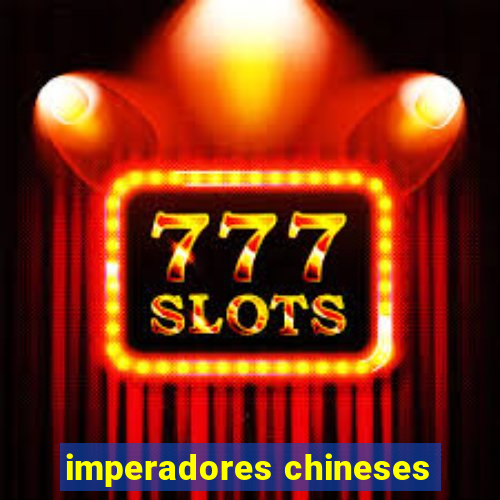 imperadores chineses