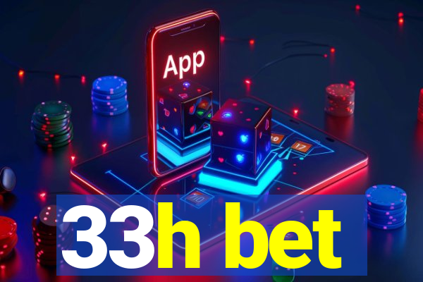 33h bet