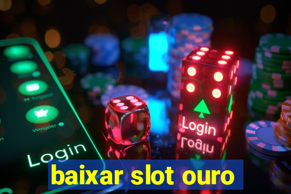 baixar slot ouro