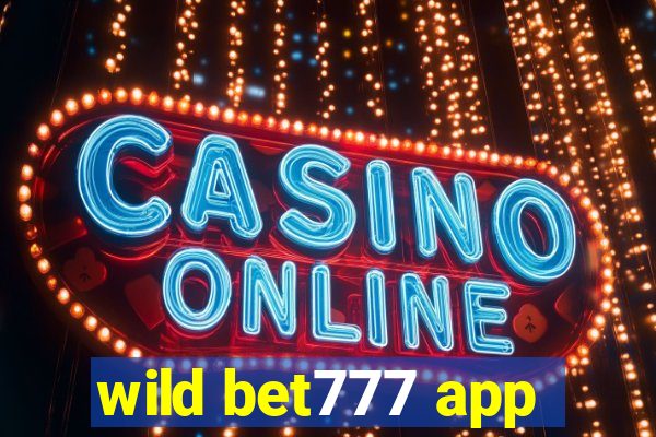 wild bet777 app