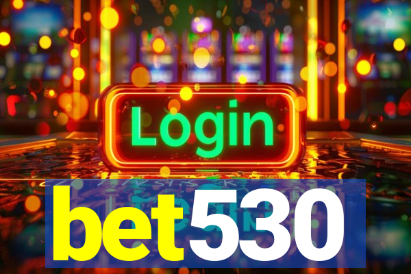 bet530