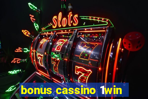 bonus cassino 1win