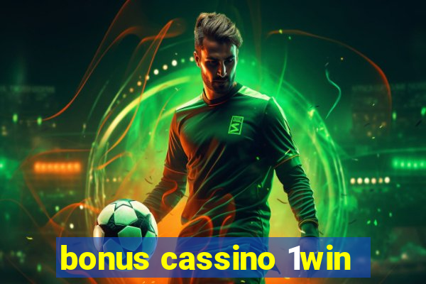 bonus cassino 1win