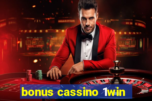 bonus cassino 1win