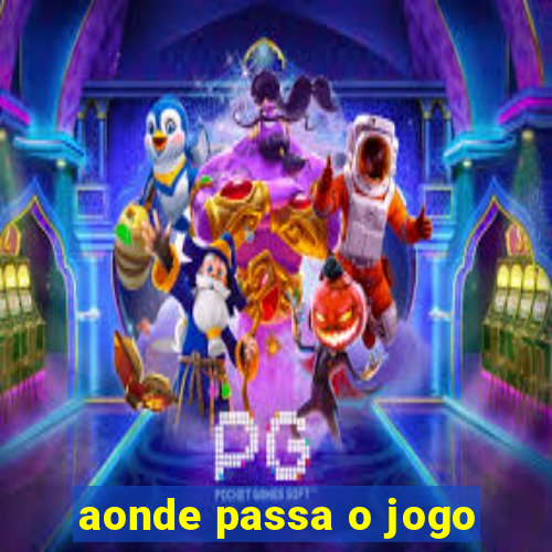 aonde passa o jogo