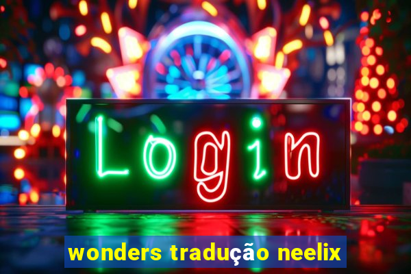 wonders tradução neelix