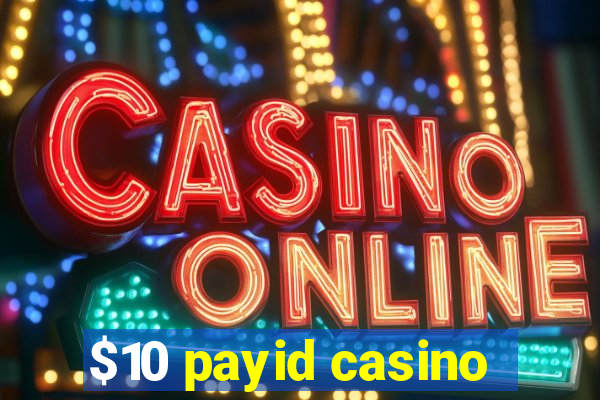 $10 payid casino