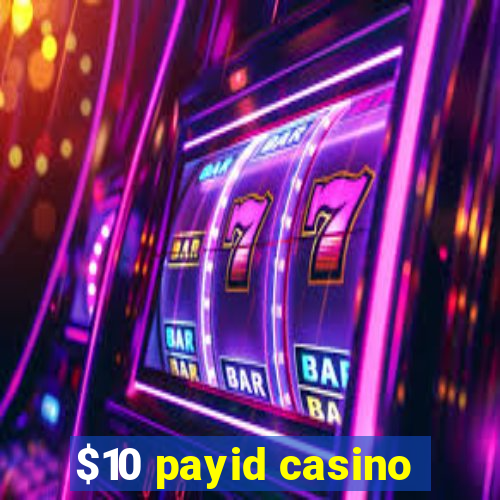 $10 payid casino