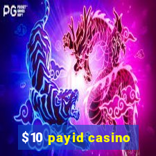 $10 payid casino