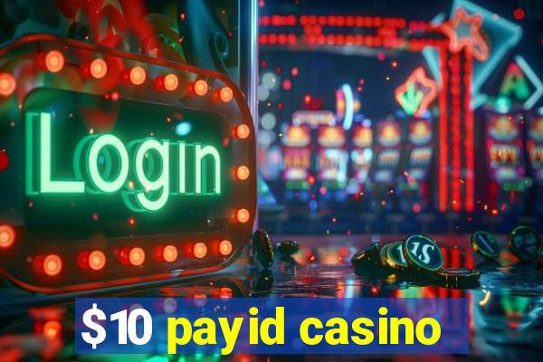 $10 payid casino